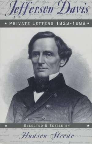 Jefferson Davis: Private Letters, 1823-1889 de Jefferson Davis