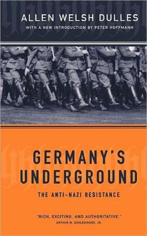 Germany's Underground de Allen Welsh Dulles