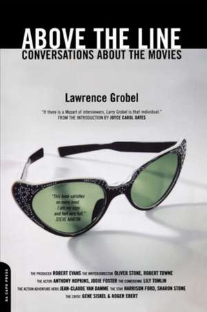 Above The Line: Conversations About The Movies de Lawrence Grobel