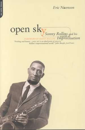 Open Sky: Sonny Rollins And His World Of Improvisation de Eric Nisenson