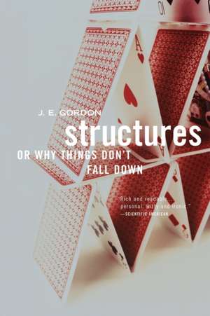 Structures: Or Why Things Don't Fall Down de J. E. Gordon