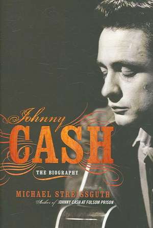 Johnny Cash: The Biography de Michael Streissguth