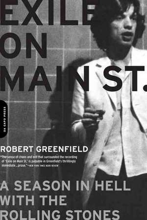 Exile on Main Street: A Season in Hell with the Rolling Stones de Robert Greenfield