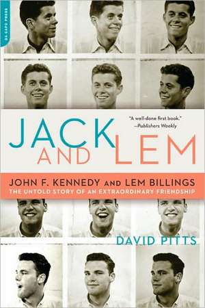 Jack and Lem: John F. Kennedy and Lem Billings: The Untold Story of an Extraordinary Friendship de David Pitts