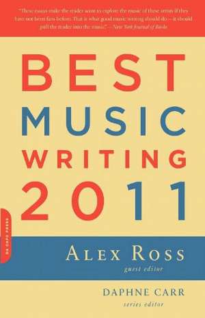 Best Music Writing 2011 de Alex Ross