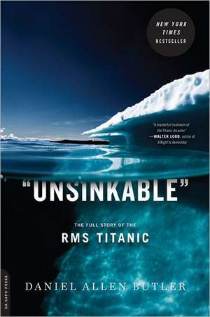 Unsinkable: The Full Story of the RMS Titanic de Daniel Allen Butler