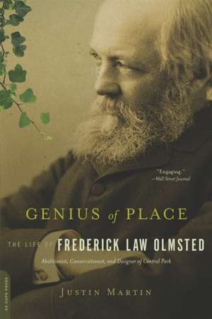 Genius of Place: The Life of Frederick Law Olmsted de Justin Martin