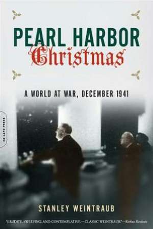 Pearl Harbor Christmas: A World at War, December 1941 de Stanley Weintraub