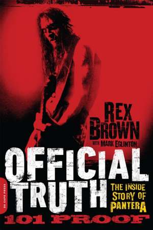 Official Truth, 101 Proof: The Inside Story of Pantera de Rex Brown