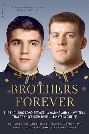 Brothers Forever: The Enduring Bond between a Marine and a Navy SEAL that Transcended Their Ultimate Sacrifice de Tom Sileo