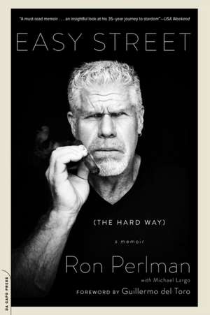 Easy Street (the Hard Way): A Memoir de Ron Perlman