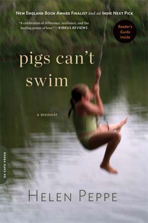 Pigs Can't Swim: A Memoir de Helen Peppe