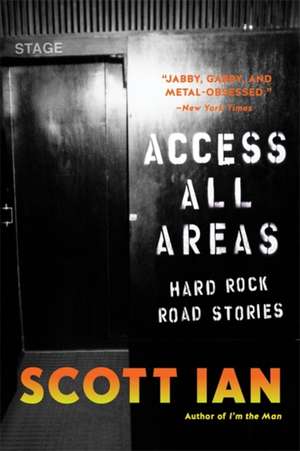 Access All Areas: Stories from a Hard Rock Life de Scott Ian