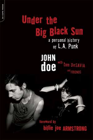 Under the Big Black Sun: A Personal History of L.A. Punk de John Doe