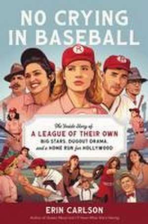 No Crying in Baseball de Erin Carlson