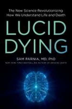 Lucid Dying de Sam Parnia