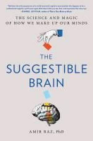 The Suggestible Brain de Amir Raz