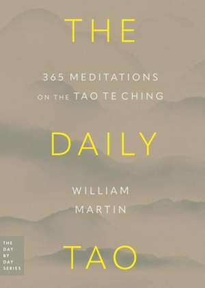 The Daily Tao de William Martin