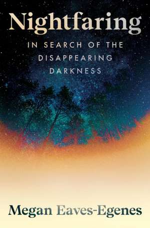 Nightfaring de Megan Eaves-Egenes