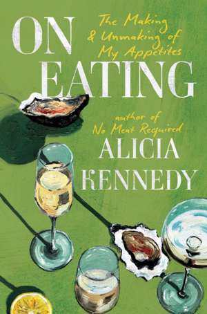 On Eating de Alicia Kennedy