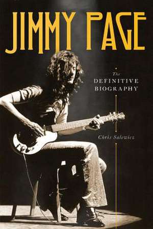 Jimmy Page: The Definitive Biography de Chris Salewicz