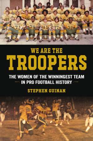 We Are the Troopers de Stephen Guinan