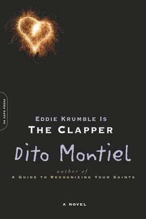 Eddie Krumble Is the Clapper: A Novel de Dito Montiel