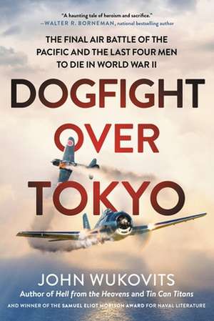 Dogfight Over Tokyo de John Wukovits