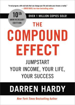 The Compound Effect (10th Anniversary Edition) de Darren Hardy