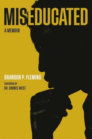 Miseducated de Brandon P Fleming