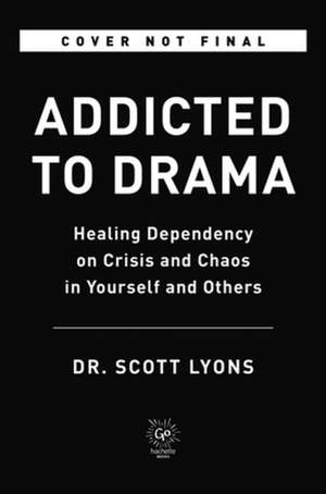 Addicted to Drama de Scott Lyons