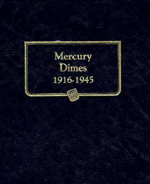 Mercury Dimes 1916-1945 de Whitman Coin Book and Supplies