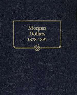 Morgan Dollars, 1878-1891 de Whitman Coin Book and Supplies