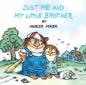 Just Me and My Little Brother (Little Critter) de Mercer Mayer