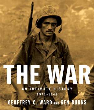 The War: An Intimate History, 1941-1945 de Geoffrey C. Ward