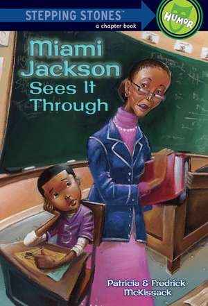 Miami Jackson Sees It Through de Patricia C. McKissack