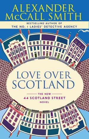 Love Over Scotland de Alexander McCall Smith