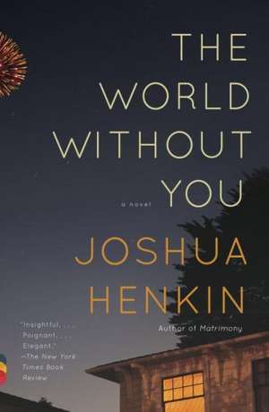 The World Without You: Memorias de un Exodo Cubano de Joshua Henkin