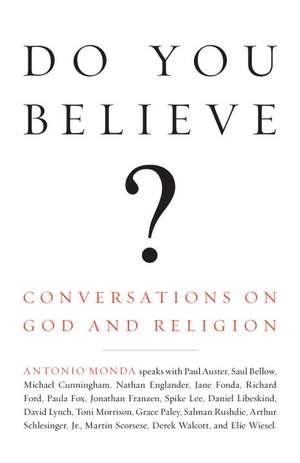 Do You Believe?: Conversations on God and Religion de Antonio Monda