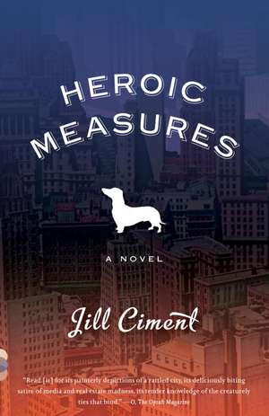 Heroic Measures de Jill Ciment