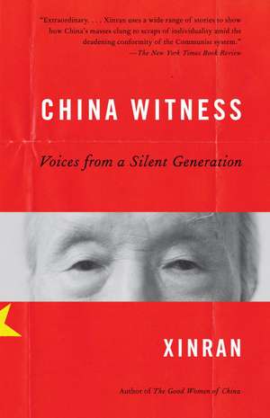 China Witness: Voices from a Silent Generation de Xinran