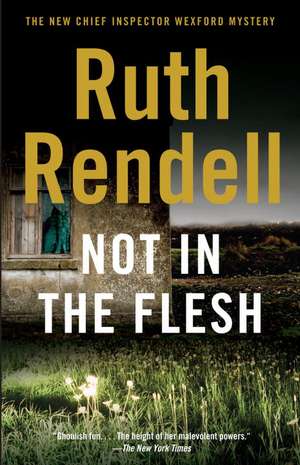 Not in the Flesh de Ruth Rendell