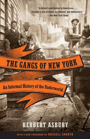 The Gangs of New York: An Informal History of the Underworld de Herbert Asbury