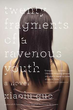 Twenty Fragments of a Ravenous Youth de Xiaolu Guo