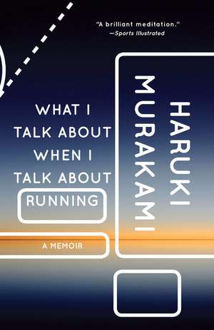 What I Talk about When I Talk about Running de Haruki Murakami