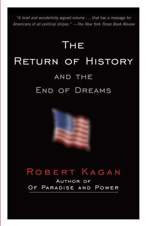 The Return of History and the End of Dreams de Robert Kagan