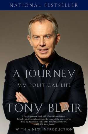 A Journey: My Political Life de Tony Blair