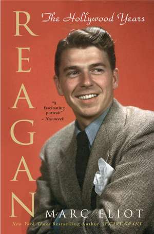 Reagan: The Hollywood Years de Marc Eliot