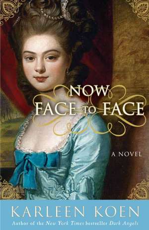 Now Face to Face de Karleen Koen