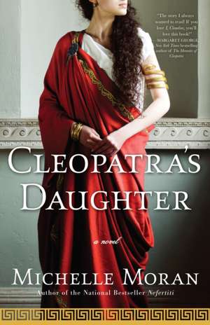 Cleopatra's Daughter de Michelle Moran